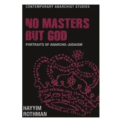 No Masters but God - Rothman, Hayyim