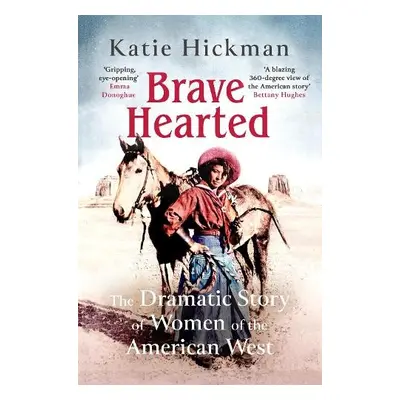 Brave Hearted - Hickman, Katie