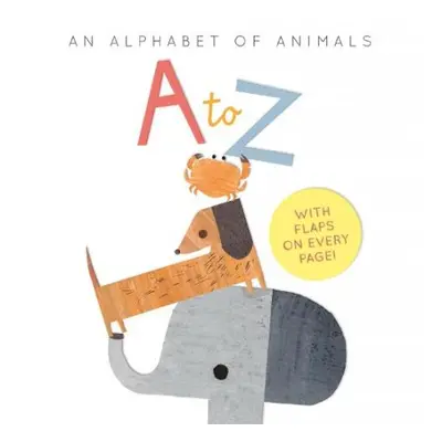 to Z: an Alphabet of Animals - Evans, Harriet a Tordoff, Linda