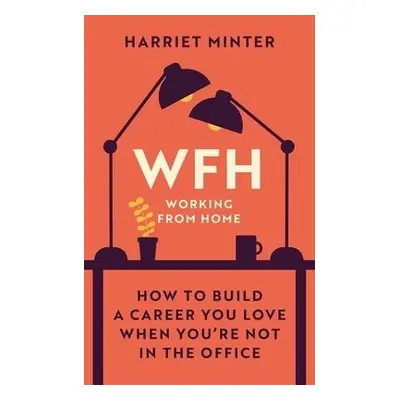 WFH (Working From Home) - Minter, Harriet