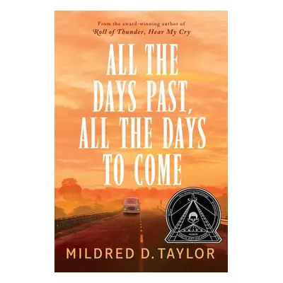 All the Days Past, All the Days to Come - Taylor, Mildred D.