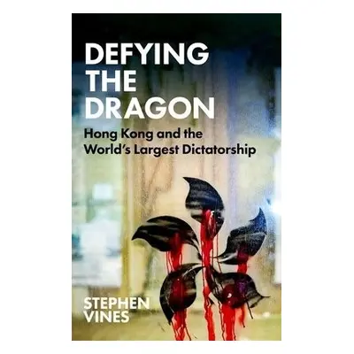 Defying the Dragon - Vines, Stephen