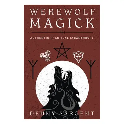 Werewolf Magick - Sargent, Denny