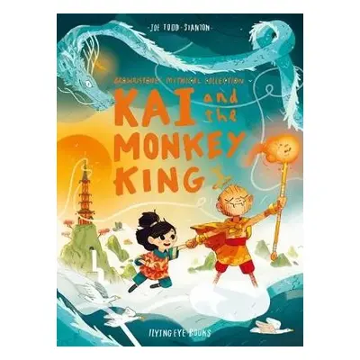 Kai and the Monkey King - Stanton, Joe Todd