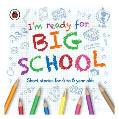 I’m Ready for Big School - Ladybird