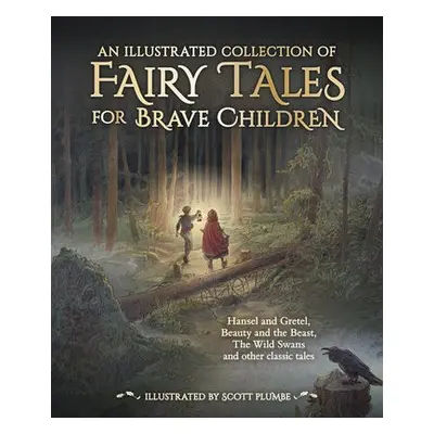 Illustrated Collection of Fairy Tales for Brave Children - Grimm, Jacob and Wilhelm a Andersen, 