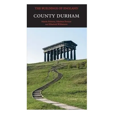 County Durham - Roberts, Martin a Pevsner, Nikolaus a Williamson, Elizabeth