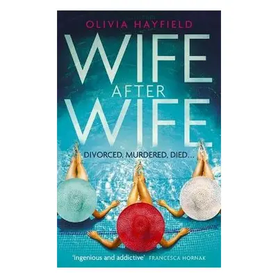 Wife After Wife - Hayfield, Olivia