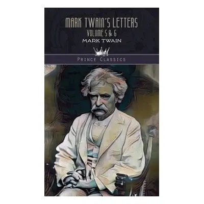 Mark Twain's Letters Volume 5 a 6 - Twain, Mark