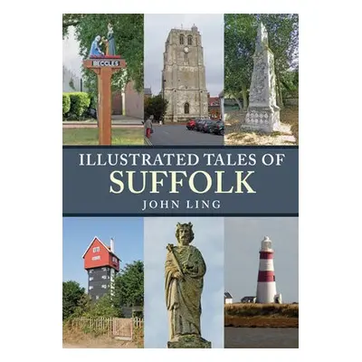 Illustrated Tales of Suffolk - Ling, John