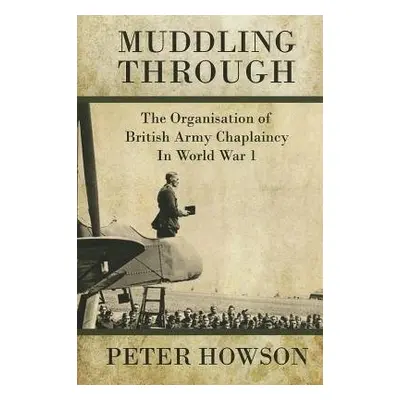 Muddling Through - Howson, Peter