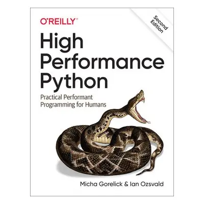 High Performance Python - Gorelick, Micha a Ozsvald, Ian