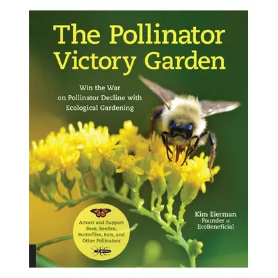 Pollinator Victory Garden - Eierman, Kim