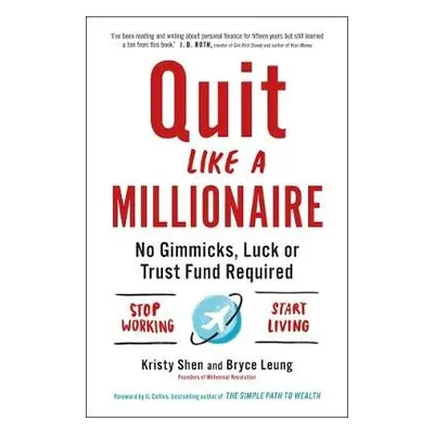 Quit Like a Millionaire - Leung, Bryce a Shen, Kristy