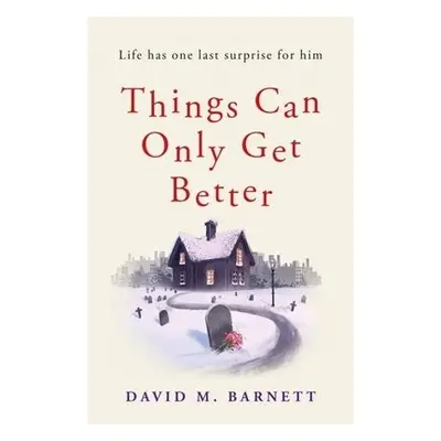 Things Can Only Get Better - Barnett, David M.