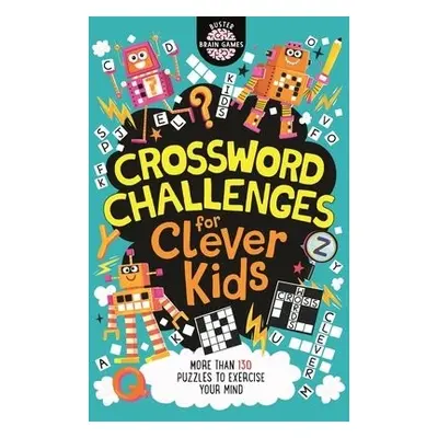 Crossword Challenges for Clever Kids® - Moore, Gareth a Dickason, Chris