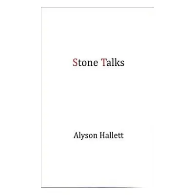 Stone Talks - Hallett, Alyson