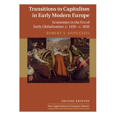 Transitions to Capitalism in Early Modern Europe - DuPlessis, Robert S. (Swarthmore College, Pen