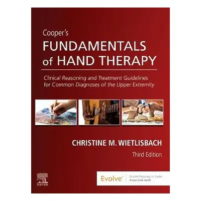 Cooper's Fundamentals of Hand Therapy - Wietlisbach, Christine M., OTD, CHT, MPA