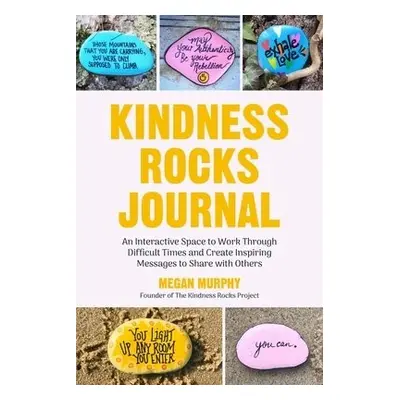 Kindness Rocks Journal - Murphy, Megan