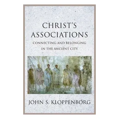 Christ’s Associations - Kloppenborg, John S.