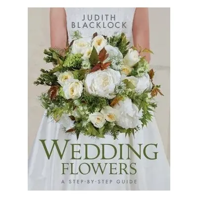 Wedding Flowers - Blacklock, Judith