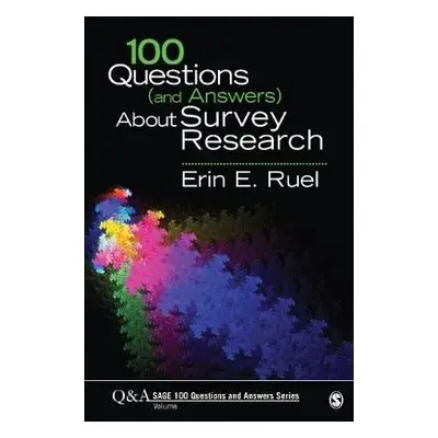 100 Questions (and Answers) About Survey Research - Ruel, Erin