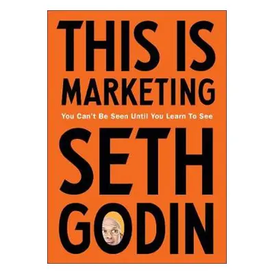 This is Marketing - Godin, Seth