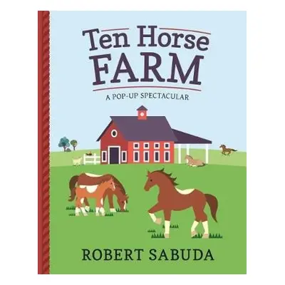 Ten Horse Farm - Sabuda, Robert