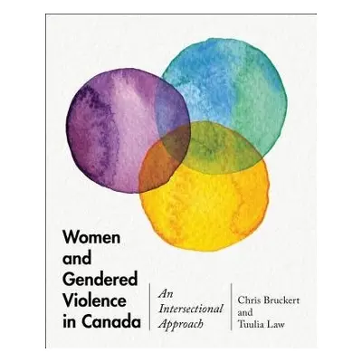 Women and Gendered Violence in Canada - Bruckert, Chris a Law, Tuulia