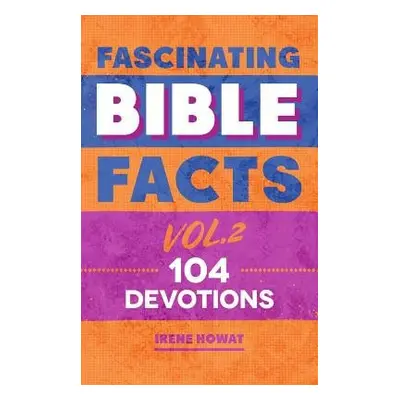 Fascinating Bible Facts Vol. 2 - Howat, Irene