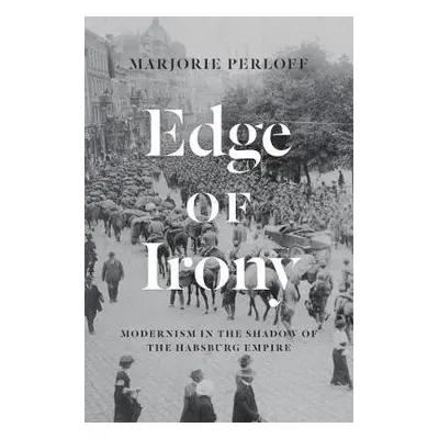 Edge of Irony - Perloff, Marjorie