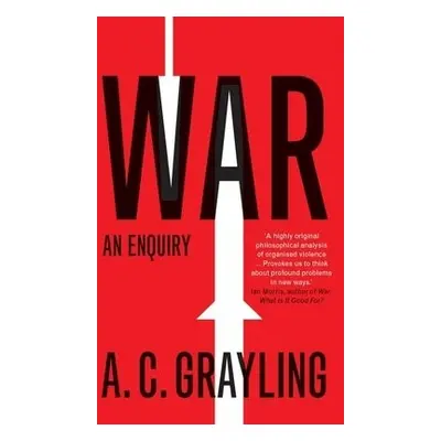 War - Grayling, A. C.