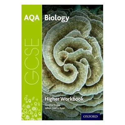 AQA GCSE Biology Workbook: Higher - Young, Gemma