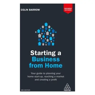 Starting a Business From Home - Barrow, Colin