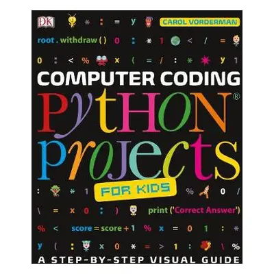 Computer Coding Python Projects for Kids - Vorderman, Carol