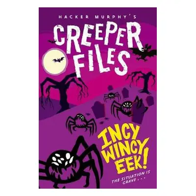 Creeper Files: Incy, Wincy Eek! - Murphy, Hacker (, Larkspur-on-Sea, UK)