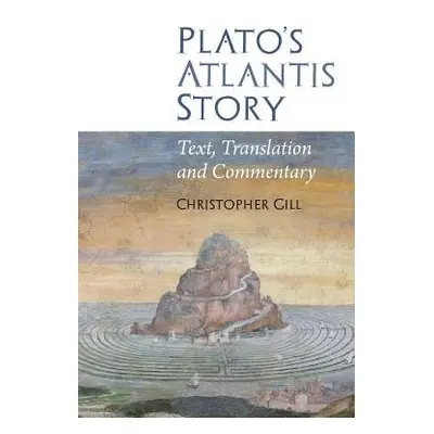 Plato's Atlantis Story - Gill, Christopher