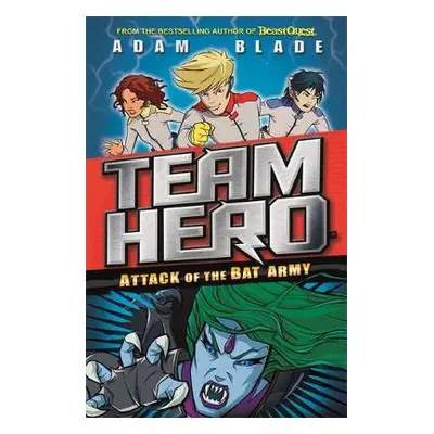 Team Hero: Attack of the Bat Army - Blade, Adam