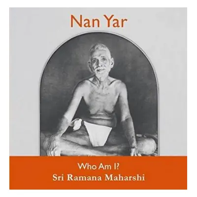 Nan Yar -- Who Am I? - Maharshi, Sri Ramana