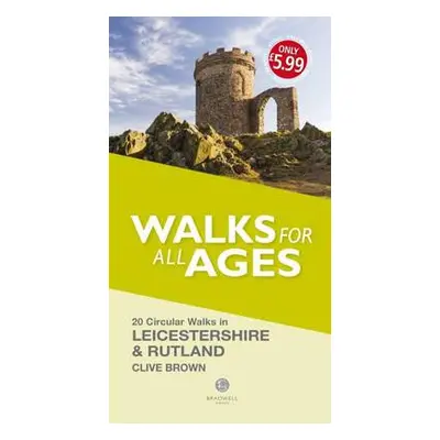 Walks for All Ages Leicestershire a Rutland - Brown, Clive