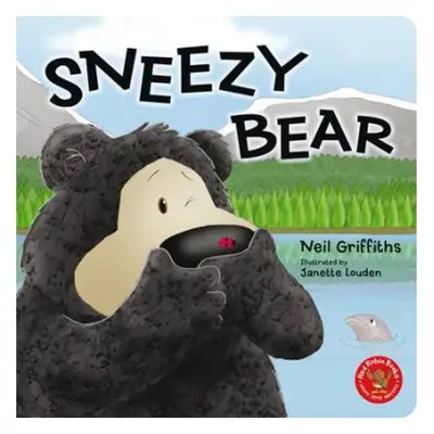 Sneezy Bear - Griffiths, Neil