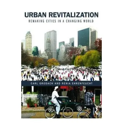 Urban Revitalization - Grodach, Carl a Ehrenfeucht, Renia