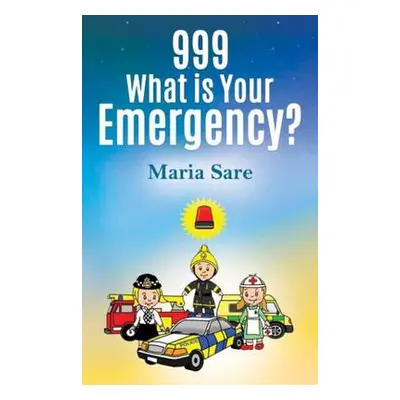 999: What is Your Emergency? - Sare, Maria