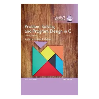 Problem Solving and Program Design in C, Global Edition - Hanly, Jeri a Koffman, Elliot