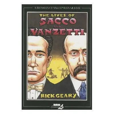 Lives Of Sacco a Vanzetti - Geary, Rick