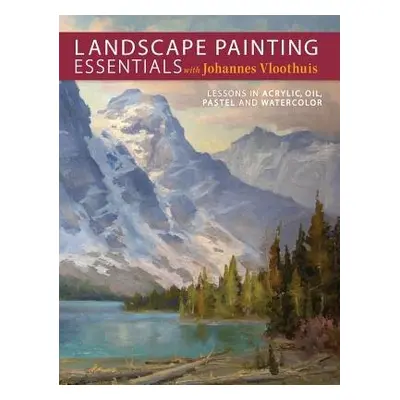 Landscape Painting Essentials with Johannes Vloothuis - Vloothuis, Johannes