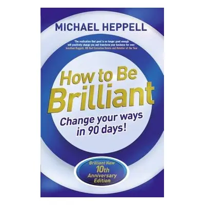 How to Be Brilliant - Heppell, Michael