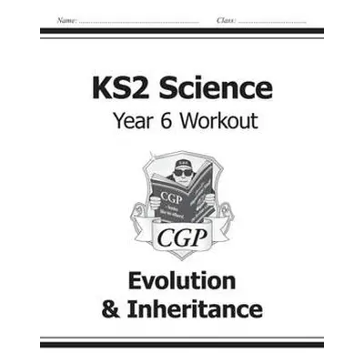 KS2 Science Year 6 Workout: Evolution a Inheritance - CGP Books