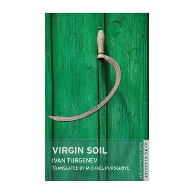 Virgin Soil: New Translation - Turgenev, Ivan